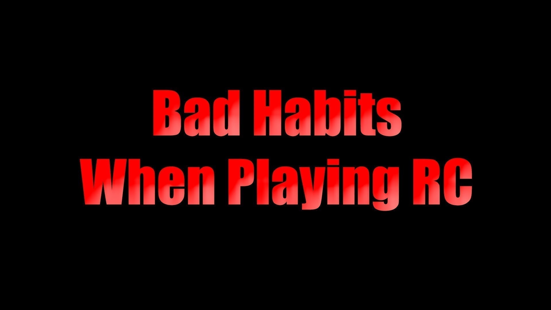 Do You Have These Bad RC Car Habits?